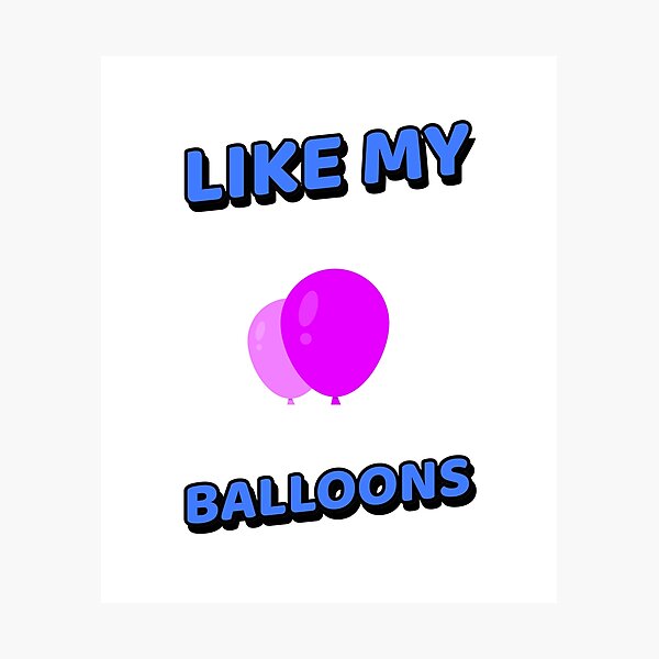Item preview, Like My Balloons designed and sold by Cheeky-Girls.