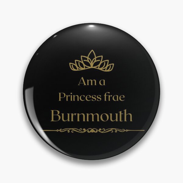 Aperçu de l'œuvre Am a PRINCESS frae Burnmouth créée et vendue par yourscotborders.