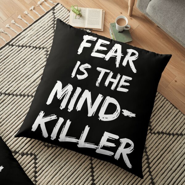 Fear is the mind-killer Floor Pillow