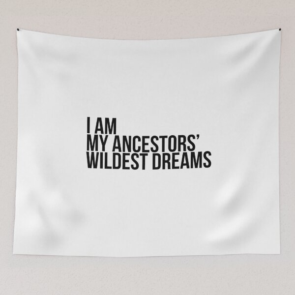 Item preview, I Am My Ancestors Wildest Dreams designed and sold by Profashionall.