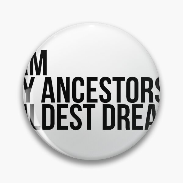 Item preview, I Am My Ancestors Wildest Dreams designed and sold by Profashionall.