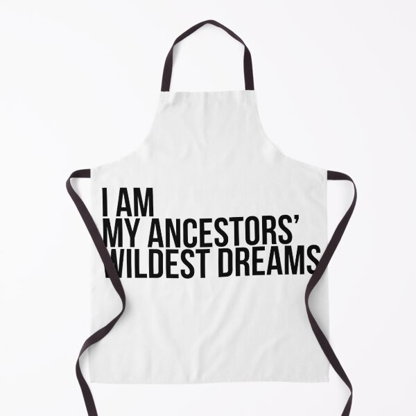 Item preview, I Am My Ancestors Wildest Dreams designed and sold by Profashionall.