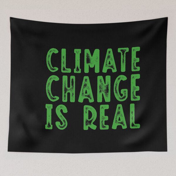 Item preview, Climate Change is Real designed and sold by ambaart.