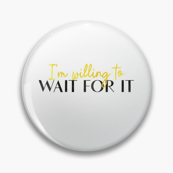 Item preview, I'm Willing To Wait For It Motivation designed and sold by sharedipmemes.
