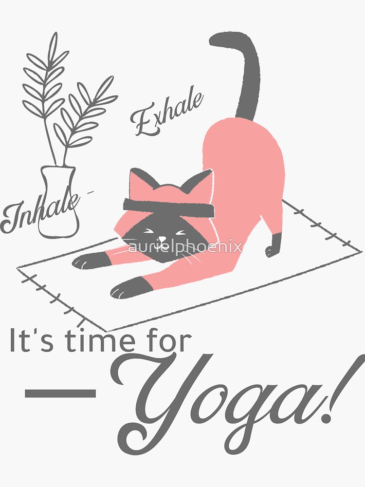 Inhale - Exhale - It's time for Yoga - Yoga Cat by aurielphoenix
