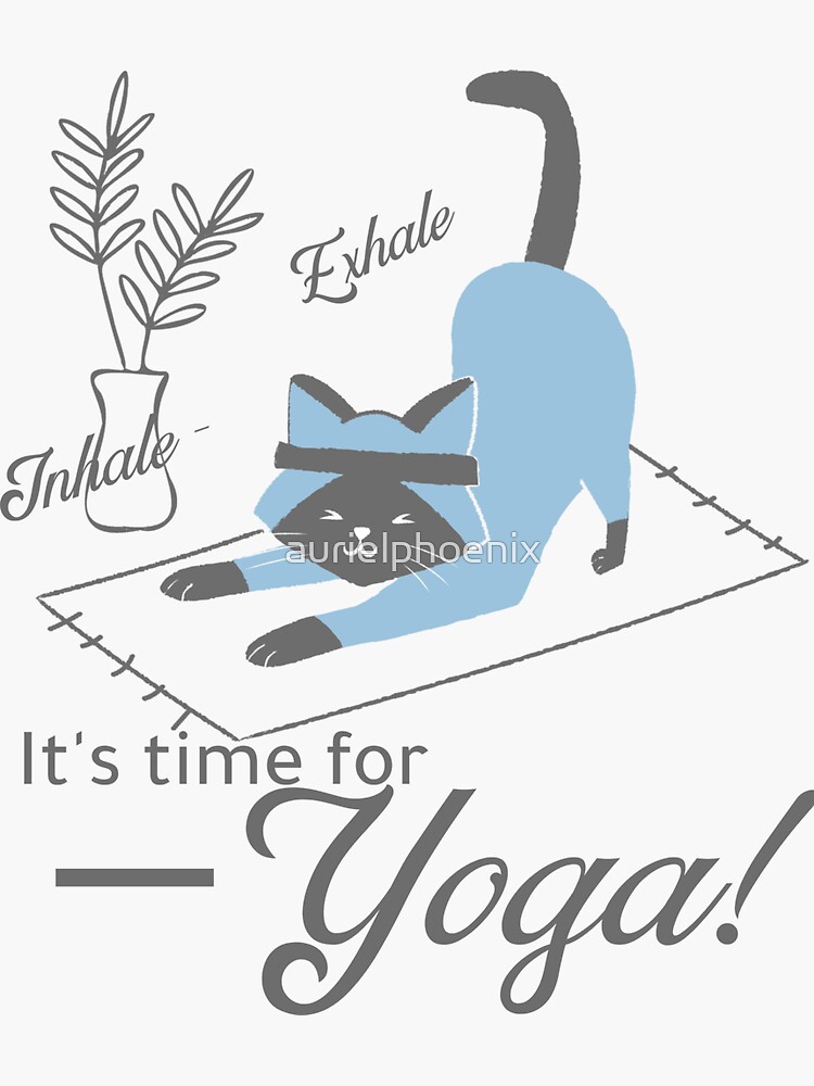Inhale - Exhale - It's time for Yoga - Yoga Cat by aurielphoenix