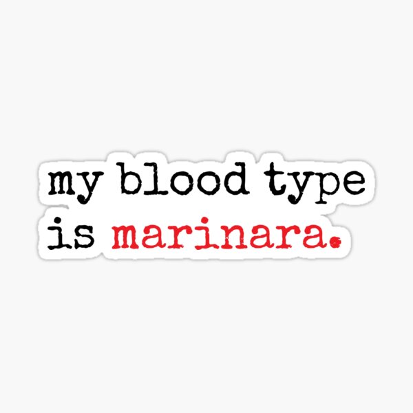 My Blood Type is Marinara Sticker