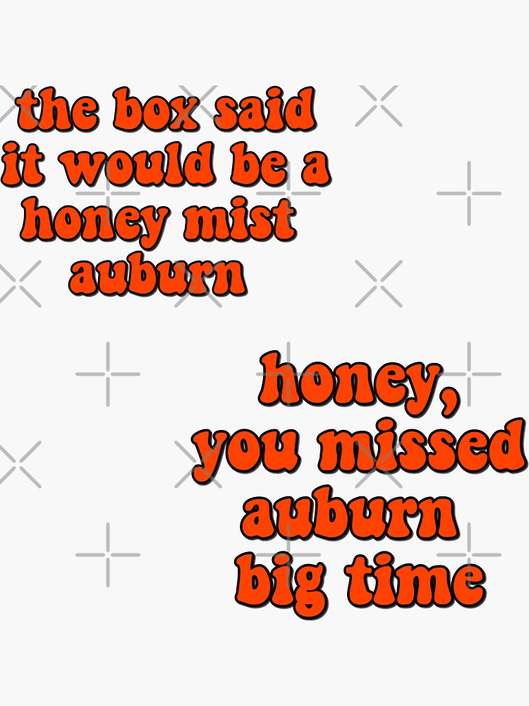 "honey, you missed auburn big time sticker pack " Sticker for Sale by