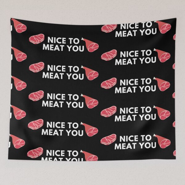 Item preview, Nice To Meat You designed and sold by reallyrealnow.