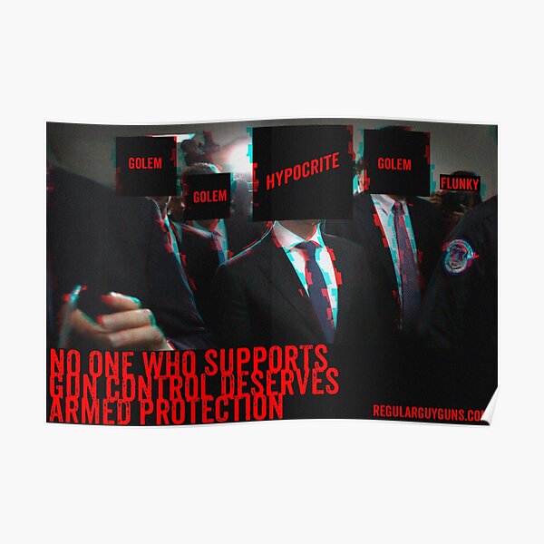 The Hypocrites Of Gun Control Poster