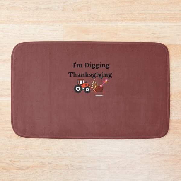 Item preview, I'm Digging Thanksgiving,Turkey,Excavator,Thanks giving gift,Thanks giving theme,happy thanks giving time. designed and sold by THESRICHA65.