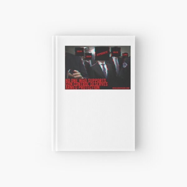 The Hypocrites Of Gun Control Hardcover Journal