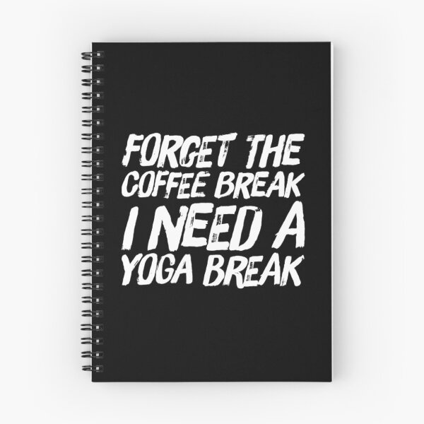 Item preview, Forget The Coffee Break I Need a Yoga Break designed and sold by RiseandShineTee.