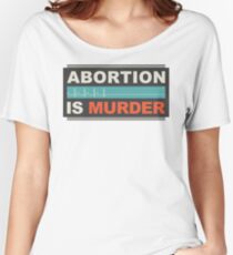 Abortion Is Murder Baggyfit T-Shirt