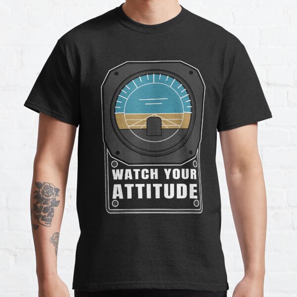 Prøve Underholde hundrede Watch Your Attitude T-Shirts for Sale | Redbubble
