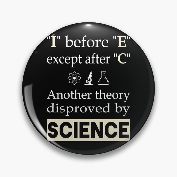 Item preview, I before E except after C. Another theory disproved by science. designed and sold by Slap-Cat.
