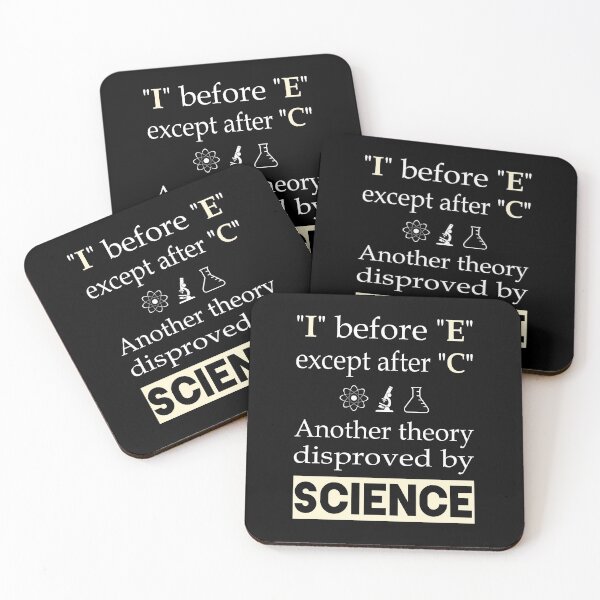 Item preview, I before E except after C. Another theory disproved by science. designed and sold by Slap-Cat.