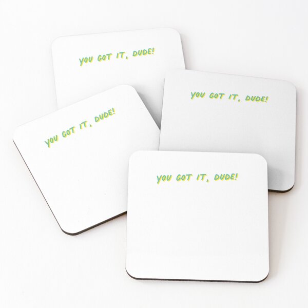 Item preview, You Got It Dude Motivation Mantra designed and sold by thefrshmachine.