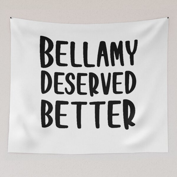 Item preview, Bellamy Deserved Better designed and sold by beckahbrooks.