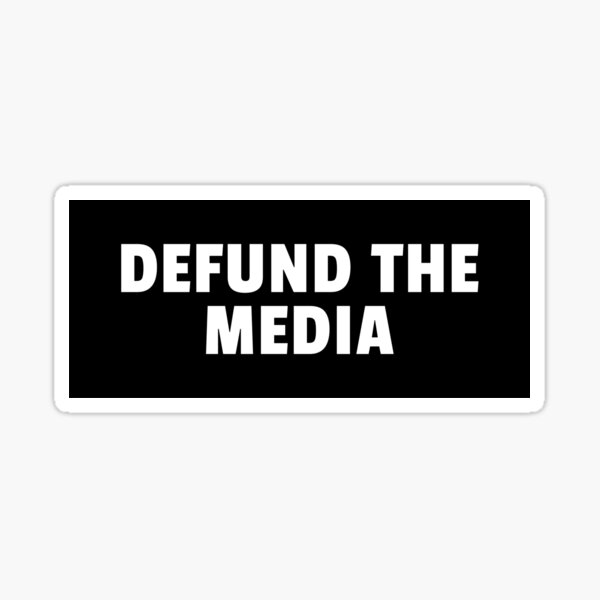 DEFUND THE MEDIA Sticker