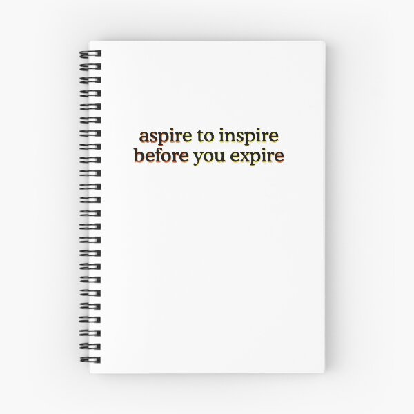 Item preview, Aspire To Inspire Now Inspirational designed and sold by thefrshmachine.