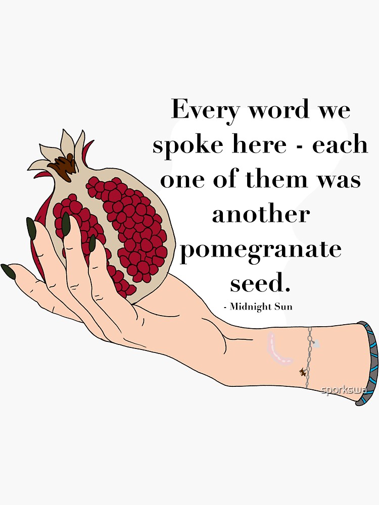 "Midnight Sun Quote Pomegranate " Sticker for Sale by sporkswa Redbubble