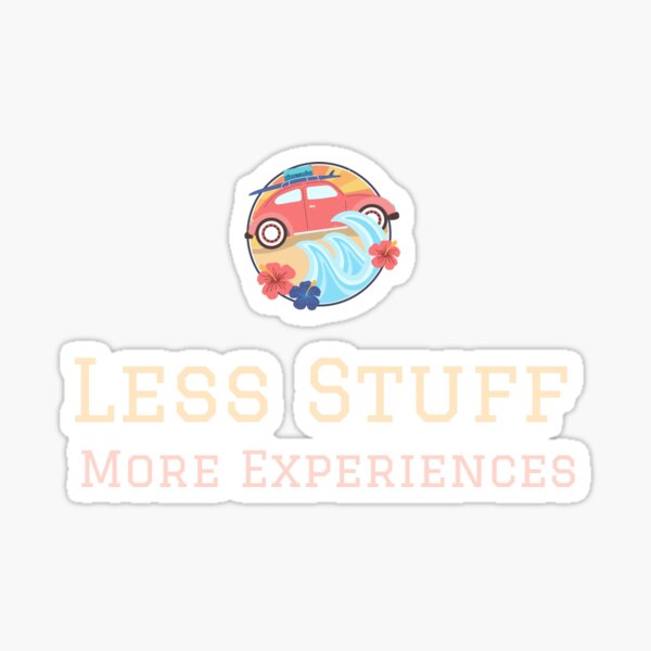 Item preview, Less Stuff, More Experiences Minimalism Essentialism Decluttering Inspired designed and sold by Elena's Shop.