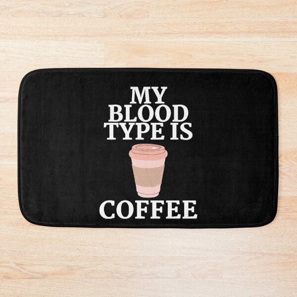 Item preview, My Blood type is Cofee designed and sold by joetrade.