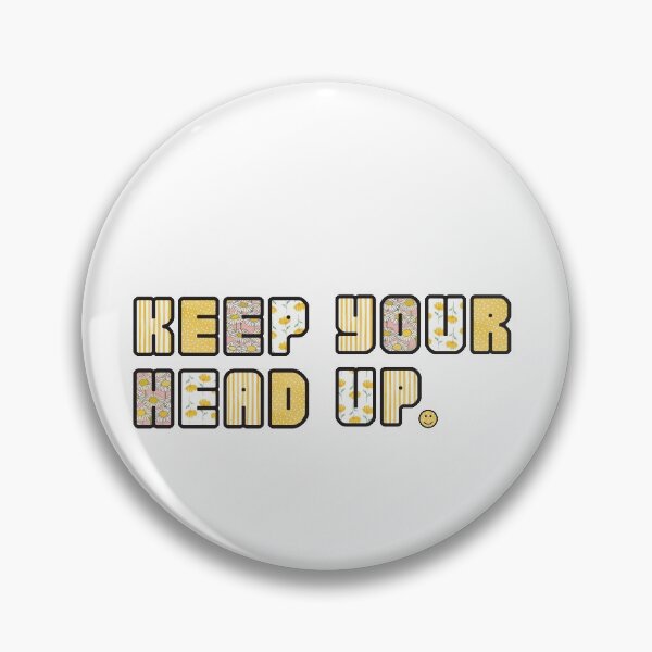 Item preview, keep your head up designed and sold by kellyschoenborn.