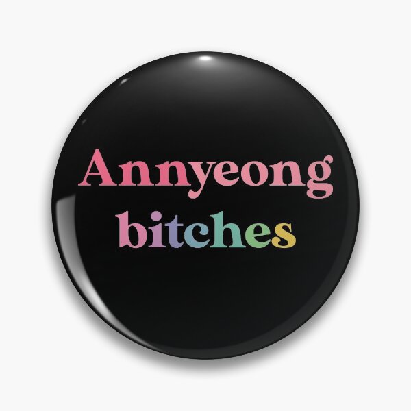 Artikelvorschau, 아녕 Annyeong Bitches (Hallo Hündinnen auf Koreanisch) entworfen und verkauft von nohstyle.