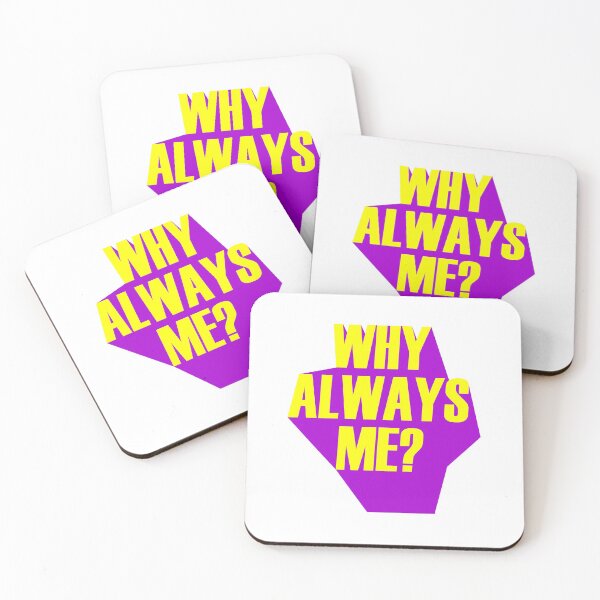 Item preview, Why Always Me? designed and sold by Yeaha.