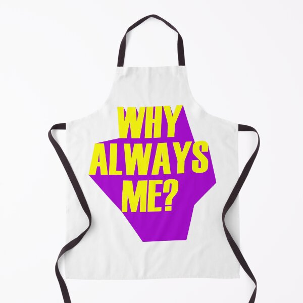 Item preview, Why Always Me? designed and sold by Yeaha.