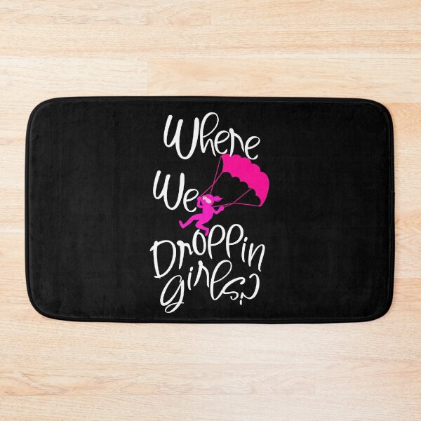 Item preview, Where We Droppin Girls? designed and sold by Poloy.