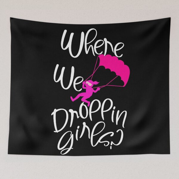Item preview, Where We Droppin Girls? designed and sold by Poloy.