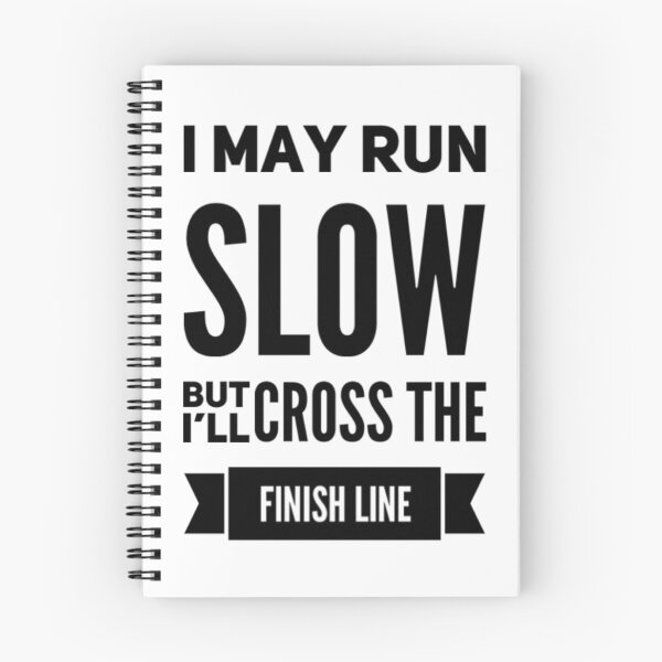 Item preview, I may run slow but I'll cross the finish line designed and sold by sundriedstars.