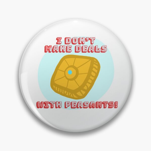 Item preview, I Don't Make Deals With Peasants! designed and sold by corlinadora.