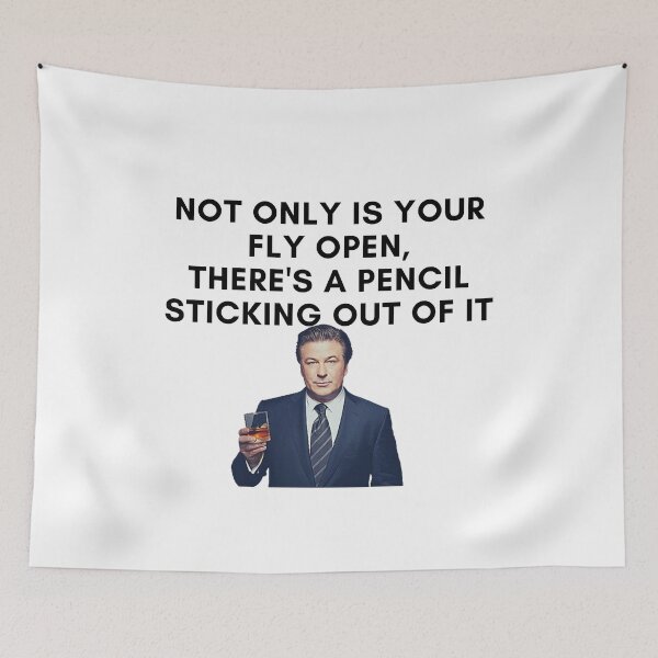 Item preview, 30 Rock - Jack Donaghy - Not only is your fly open, there's a pencil sticking out of it designed and sold by LeoSpaceman.