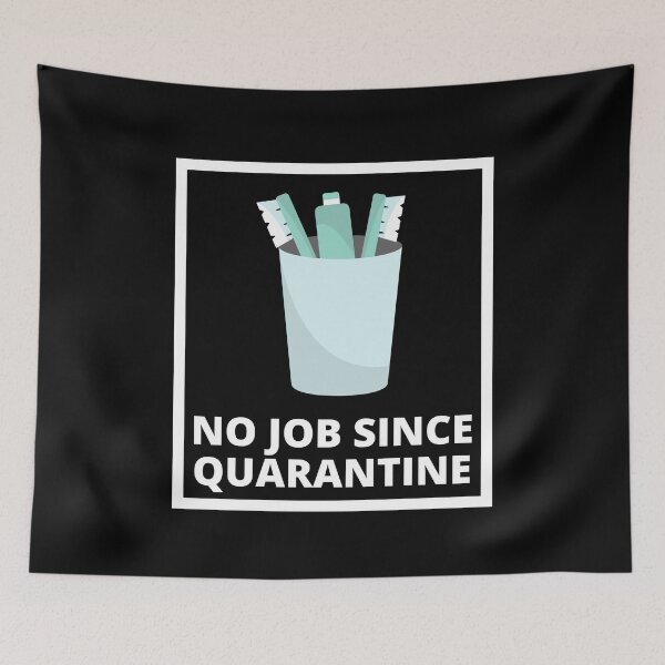 Item preview, No Job Since Quarantine designed and sold by somebasic.