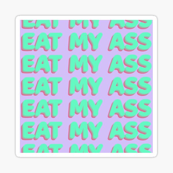 Eat My Ass (Purple) Sticker