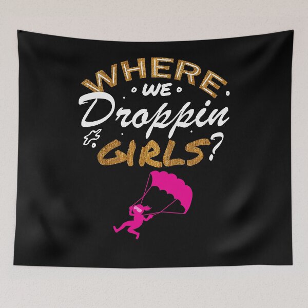 Item preview, Where We Droppin Girls? designed and sold by Poloy.