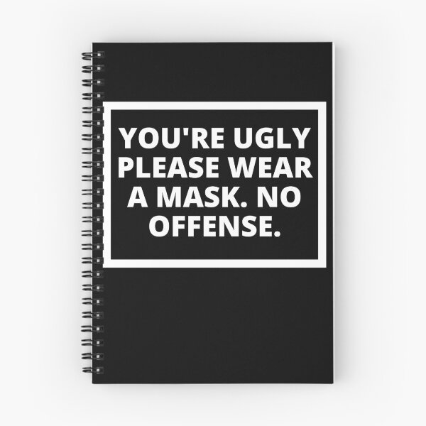 Aperçu de l'œuvre Vous êtes laid. Veuillez porter un masque créée et vendue par somebasic.