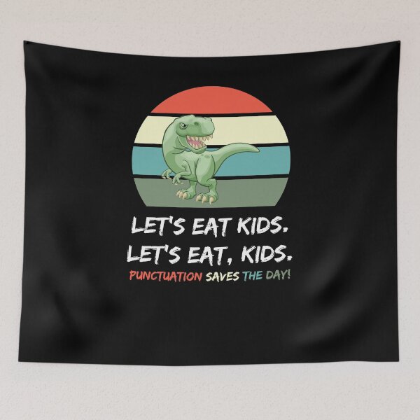 Artikelvorschau, Lass uns Kinder essen, Interpunktion rettet den Tag Lustiges T-Rex Shirt entworfen und verkauft von Passion Isles.