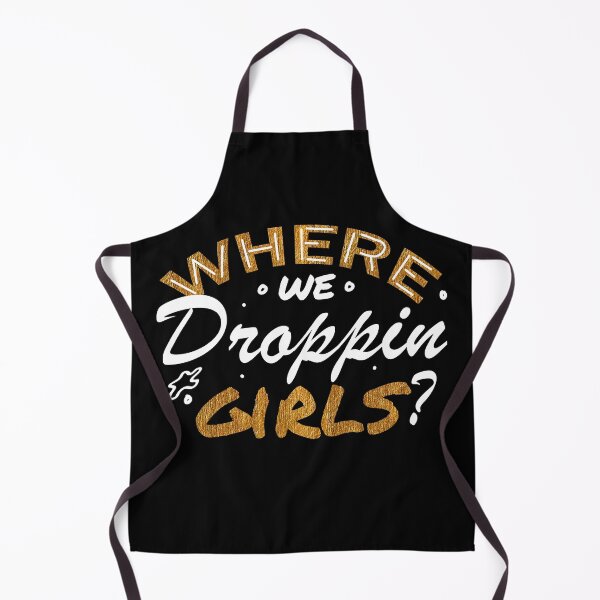 Item preview, Where We Droppin Girls? designed and sold by Poloy.