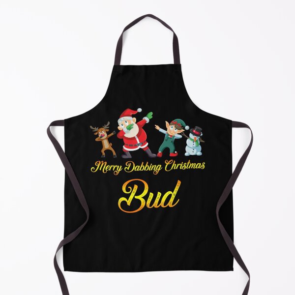Bud Name - Dabbing Santa Claus Elf Reindeer Snowman - Merry Dabbing Christmas Bud Apron