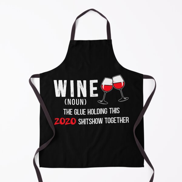 Item preview, Wine Definition The Glue Holding This 2020 Shitshow Together  designed and sold by Dolphin Graphic.