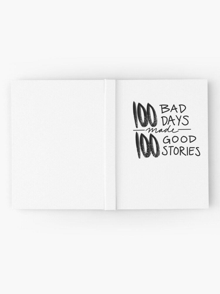 100 Bad Days made 100 Good Stories Sticker for Sale by Kaydee Mick