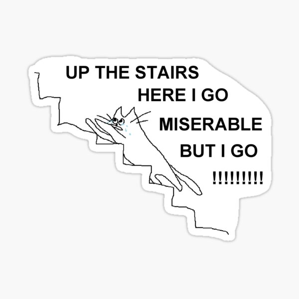 up the stairs here i go Sticker