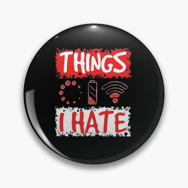 Item preview, Things I Hate designed and sold by Gravity1206.