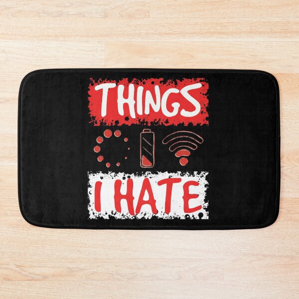 Item preview, Things I Hate designed and sold by Gravity1206.