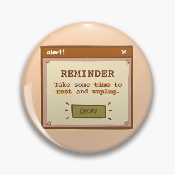Item preview, Reminder Take Some Time to Rest and Unplug designed and sold by kikooart27.